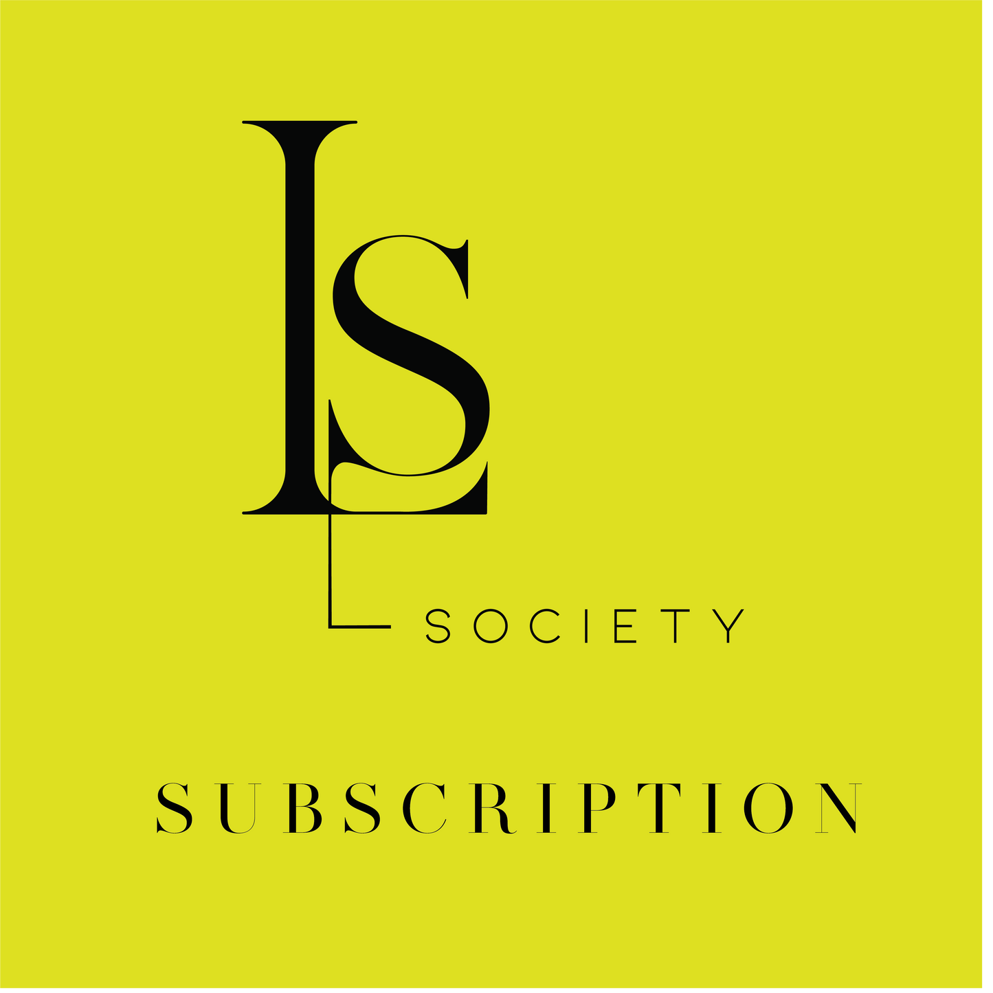 L SOCIETY // Monthly subscription